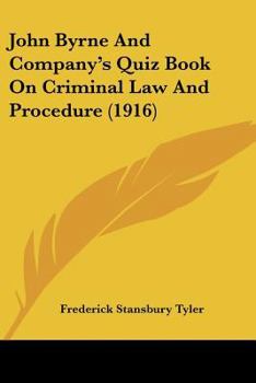 Paperback John Byrne And Company's Quiz Book On Criminal Law And Procedure (1916) Book