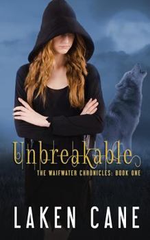 Unbreakable - Book #1 of the Waifwater Chronicles 