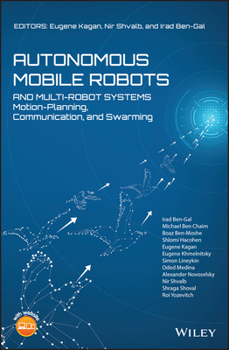 Hardcover Autonomous Mobile Robots and Multi-Robot Systems: Motion-Planning, Communication, and Swarming Book