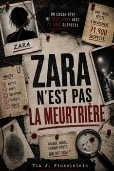 Zara N'est Pas La Meurtrière: Un casse-tête de true crime avec 71 900 suspects (French Edition)