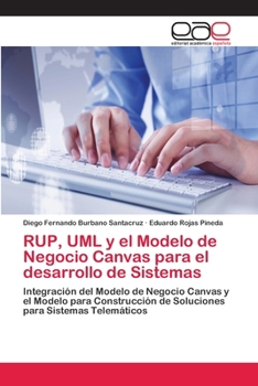 Paperback RUP, UML y el Modelo de Negocio Canvas para el desarrollo de Sistemas [Spanish] Book