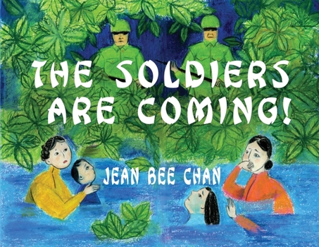 Paperback The Soldiers Are Coming!: My Early Life in a Chinese Village, 1941-1946 Book