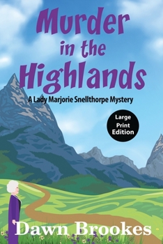 Murder in the Highlands - Book #2 of the Lady Marjorie Snellthorpe