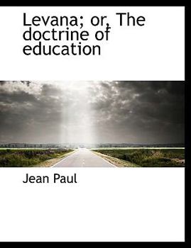 Paperback Levana; Or, the Doctrine of Education [Large Print] Book
