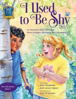 I Used to Be Shy: An Illustrated Story with Songs about Inclusion, Belonging, and Compassion