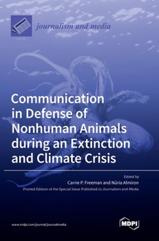 Hardcover Communication in Defense of Nonhuman Animals during an Extinction and Climate Crisis Book