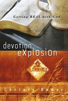 Paperback Devotion Explosion: Getting Real with God Book