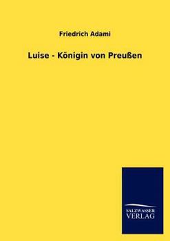 Paperback Luise - K Nigin Von Preu En [German] Book