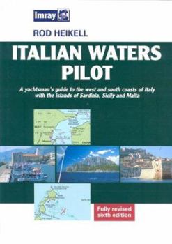 Hardcover Italian Waters Pilot: A Yachtsman's Guide to the West and South Coasts of Italy with the Islands of Sardinia, Sicily and Malta Book