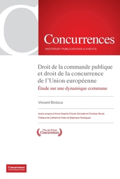 Paperback Droit de la commande publique et droit de la concurrence de l'Union européenne: Étude d'une dynamique commune [French] Book