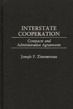 Hardcover Interstate Cooperation: Compacts and Administrative Agreements Book