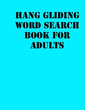 Paperback Hang gliding Word Search Book For Adults: large print puzzle book.8,5x11, matte cover, soprt Activity Puzzle Book with solution [Large Print] Book