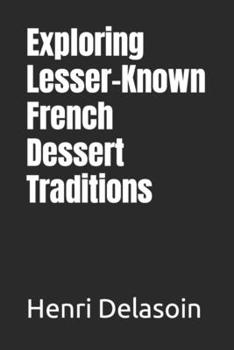 Paperback Exploring Lesser-Known French Dessert Traditions Book