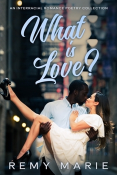 Paperback What is Love?: An Interracial Poetry Collection Book