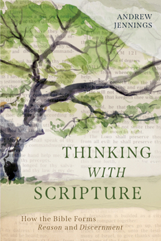 Paperback Thinking with Scripture: How the Bible Forms Reason and Discernment Book