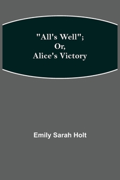 All's Well; or, Alice's Victory