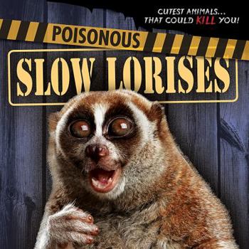 Paperback Poisonous Slow Lorises Book