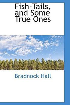 Hardcover Fish-Tails, and Some True Ones Book