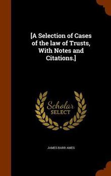 Hardcover [A Selection of Cases of the law of Trusts, With Notes and Citations.] Book