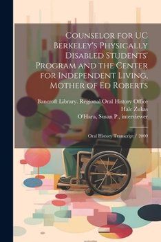 Counselor for UC Berkeley's Physically Disabled Students' Program and the Center for Independent Living, Mother of Ed Roberts: Oral History Transcript