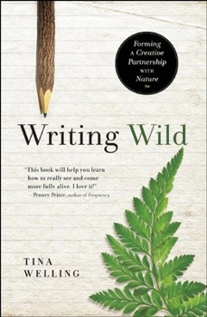 Paperback Writing Wild: Forming a Creative Partnership with Nature Book