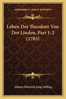 Paperback Leben Der Theodore Von Der Linden, Part 1-2 (1783) [German] Book