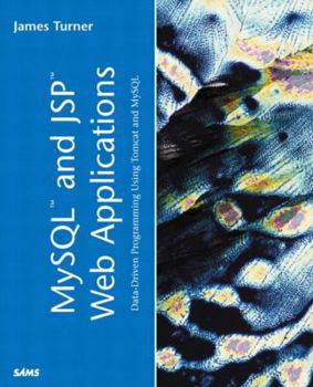 Paperback MySQL and JSP Web Applications: Data-Driven Programming Using Tomcat and MySQL Book
