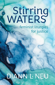 Hardcover Stirring Waters: Feminist Liturgies for Justice Book
