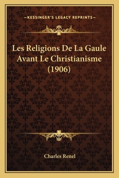 Paperback Les Religions De La Gaule Avant Le Christianisme (1906) [French] Book