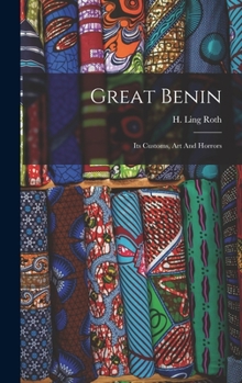 Hardcover Great Benin; Its Customs, Art And Horrors Book