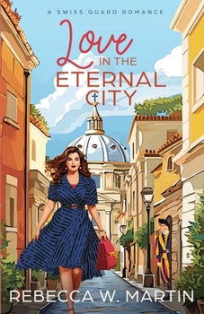 Love in the Eternal City (A Swiss Guard Romance)