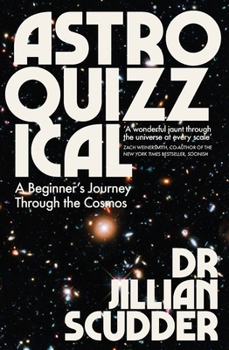 Paperback Astroquizzical: A Beginner's Journey Through the Cosmos Book