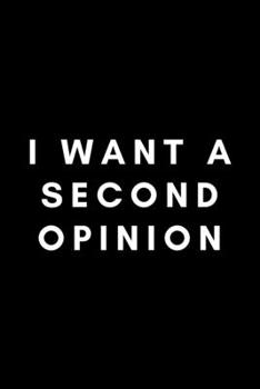 Paperback I Want A Second Opinion: Funny Radiology Tech Notebook Gift Idea For Radiological Tech, X-Ray Radiography Technician - 120 Pages (6" x 9") Hila Book