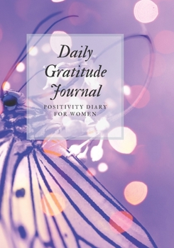 Paperback Daily Gratitude Journal: Positivity Diary for Women Book