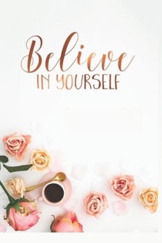 Believe in Yourself: Motivational Journal with 100 unique motivational quotes, Inspirational Journal, Christmas Gift, Gratitude Journal, Happiness ... Motivation Journal to increase Self-Belief