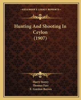 Paperback Hunting And Shooting In Ceylon (1907) Book