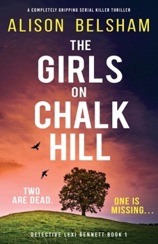 Paperback The Girls on Chalk Hill: A completely gripping serial killer thriller Book