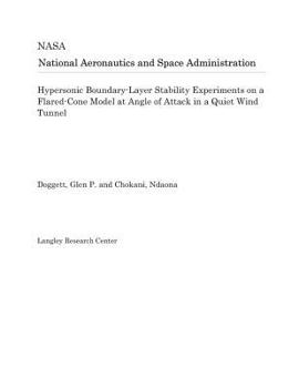 Paperback Hypersonic Boundary-Layer Stability Experiments on a Flared-Cone Model at Angle of Attack in a Quiet Wind Tunnel Book