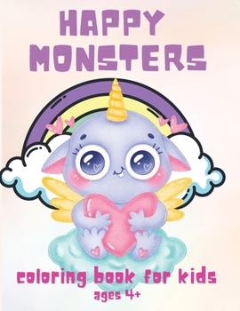 Paperback Happy Monsters: Coloring Book for Kids Ages 4+, Great for Beginners, Boys and Girls, 58 Unique Drawing of Cute Monsters Book