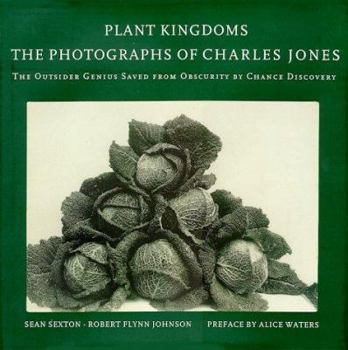 Hardcover Plant Kingdoms: The Photographs of Charles Jones Book