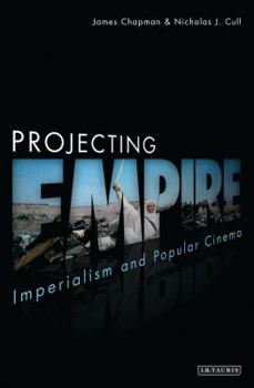 Paperback Projecting Empire: Imperialism and Popular Cinema Book