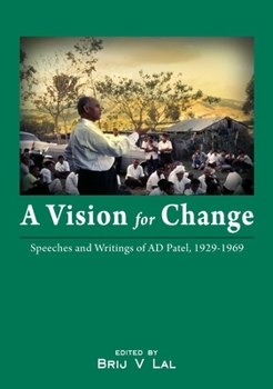 Paperback A Vision for Change: Speeches and Writings of AD Patel, 1929-1969 Book