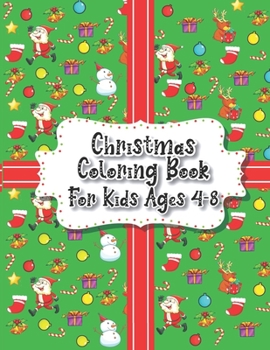 Paperback Christmas Coloring Book For Kids Ages 4-8: 40 Christmas Coloring Pages Including Santa, Christmas Trees, Reindeer, Snowman Rabbit etc. for Kids And Ch Book