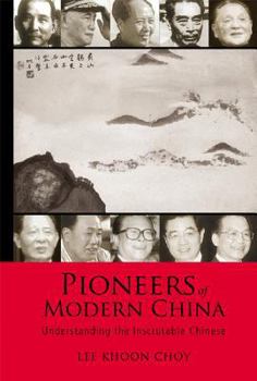Hardcover Pioneers of Modern China: Understanding the Inscrutable Chinese Book
