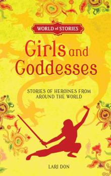 Paperback Girls and Goddesses: Stories of Heroines from Around the World Book