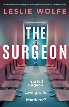 Paperback The Surgeon: An utterly unputdownable and pulse-pounding psychological thriller packed with twists Book