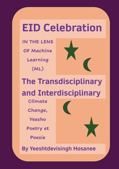 EID Celebration: IN THE LENS OF Machine Learning (ML), The Transdisciplinary and Interdisciplinary Climage Change, Yeesho Poetry et Poesie