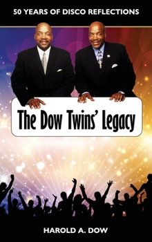 Hardcover The Dow Twins' Legacy: 50 Years of Disco Reflections Book