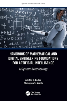 Hardcover Handbook of Mathematical and Digital Engineering Foundations for Artificial Intelligence: A Systems Methodology Book