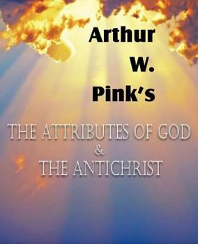 Paperback The Attributes of God and the Antichrist Book